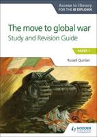 The Move to Global War. Paper 1 Study and Revision Guide