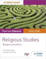 Pearson Edexcel AS/A Level Religious Studies. Religion and Ethics
