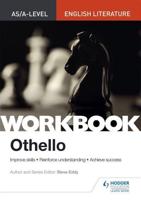 Othello. AS/A Level English Literature Workbook