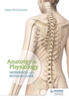 Anatomy & Physiology. Workbook and Revision Guide