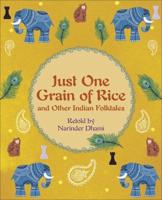Just One Grain of Rice and Other Indian Folk Tales