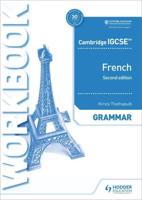 Cambridge IGCSE French. Grammar Workbook