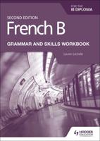 French B for the IB Diploma Grammar & Skills Workbook