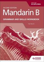Mandarin B for the IB Diploma. Grammar and Skills Workbook