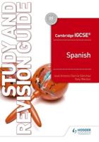 Cambridge IGCSE Spanish. Study and Revision Guide