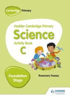 Hodder Cambridge Primary Science. Foundation Stage Activity Book C