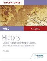 WJEC A-Level History. Unit 5 Historical Interpretations