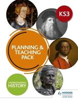 Understanding History. KS3 Planning & Teaching Pack