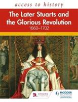 The Later Stuarts and the Glorious Revolution, 1660-1702