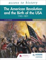 The American Revolution and the Birth of the USA, 1740-1801