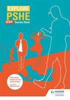Explore PSHE for Key Stage 4. Teacher Book