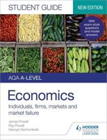AQA A-Level Economics. Student Guide 1 Individuals, Firms, Markets and Market Failure