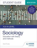 AQA A-Level Sociology. Student Guide 1 Education With Theory and Methods