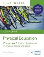 OCR A-Level Physical Education. Student Guide 3 Socio-Cultural Issues in Physical Activity and Sport