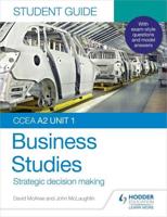 CCEA A2 Unit 1 Business Studies. Student Guide 3 Strategic Decision Making