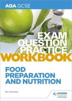 AQA GCSE (9-1) Food Preparation and Nutrition Exam Question Practice. Workbook