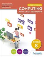 International Computing for Lower Secondary. Stage 8 Student's Book
