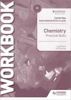 Cambridge International AS & A Level Chemistry. Practical Skills Workbook