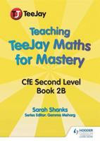 Teaching TeeJay Maths for Mastery. CfE Level 2