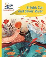 Bright Sun and Silver River