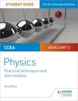 CCEA AS/A2 Physics. Unit 3 Student Guide