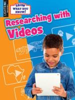 Researching With Videos
