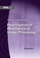 Field Guide to Hyperspectral/multispectral Image Processing