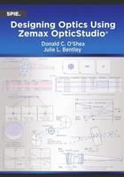 Designing Optics Using Zemax OpticStudio¬