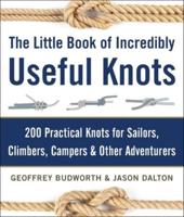 The Little Book of Incredibly Useful Knots