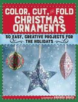 Color, Cut, and Fold Christmas Ornaments