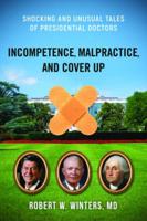 Incompetence, Malpractice, and Cover-Up
