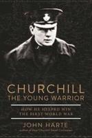 Churchill the Young Warrior