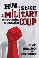 How to Stage a Military Coup