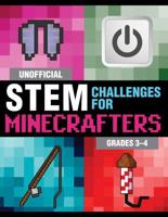 Unofficial STEM Challenges for Minecrafters. Grades 3-4