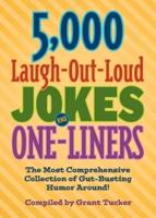 5,000 Laugh-Out-Loud Jokes and One-Liners