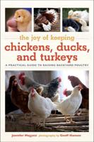 Joy of Keeping Chickens, Ducks, and Turkeys