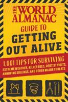 World Almanac Guide to Getting Out Alive