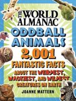 World Almanac Oddball Animals