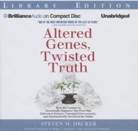 Altered Genes, Twisted Truth