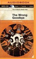 The Wrong Goodbye