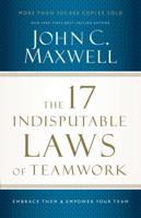 The 17 Indisputable Laws of Teamwork