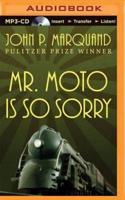 Mr. Moto Is So Sorry