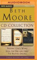 Beth Moore - Collection: Praying God's Word, Jesus, the One and Only, the Beloved Disciple