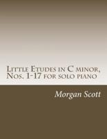 Little Etudes in C Minor, Nos. 1-17 for Solo Piano