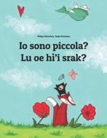 Io sono piccola? Lu oe hì'i srak?: Libro illustrato per bambini: italiano-na'vi (Edizione bilingue)