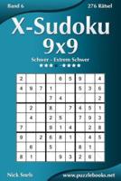 X-Sudoku 9X9 - Schwer Bis Extrem Schwer - Band 6 - 276 Ratsel