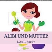 Alibi Und Mutter