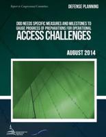 DEFENSE PLANNING DOD Needs Specific Measures and Milestones to Gauge Progress of Preparations for Operational Access Challenges