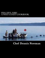 Fish, Dive, Surf A West Coast Cookbook
