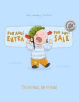 ¡Por aqui entra, Por aqui sale! Tie en-iras, tie el-iras!: Libro infantil ilustrado español-esperanto (Edición bilingüe)